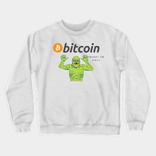 Bitcoin funny zombie Invest or Die!! Crewneck Sweatshirt